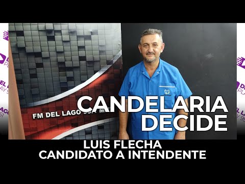  Luis Flecha. Candidato a Intendente de Candelaria. Crítica a las autoridades municipales y del HCD